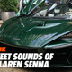 The McLaren Senna Sounds Annoyed and Awesomely Dangerous